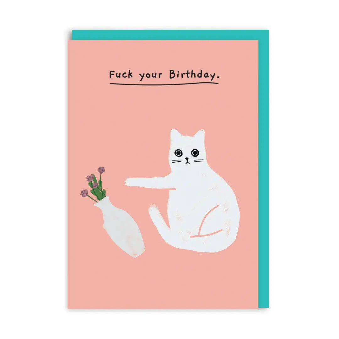 "F*ck Your Birthday" Birthday Card