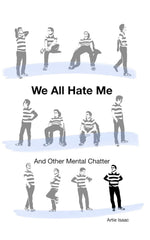 Load image into Gallery viewer, We All Hate Me And Other Mental Chatter
