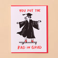 Rad in Grad Graduation Card