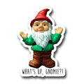 Whats Up, Gnomie Sticker