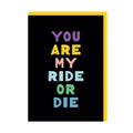 Ride or Die Greeting Card