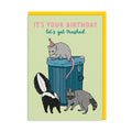 Let's Go Get Trashed Birthday Card
