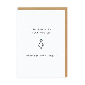 I'm About To Fuck You Up Greeting Card