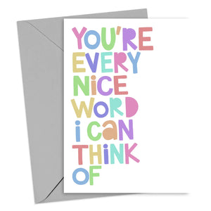 You're Every Nice Word I Can Think of Card