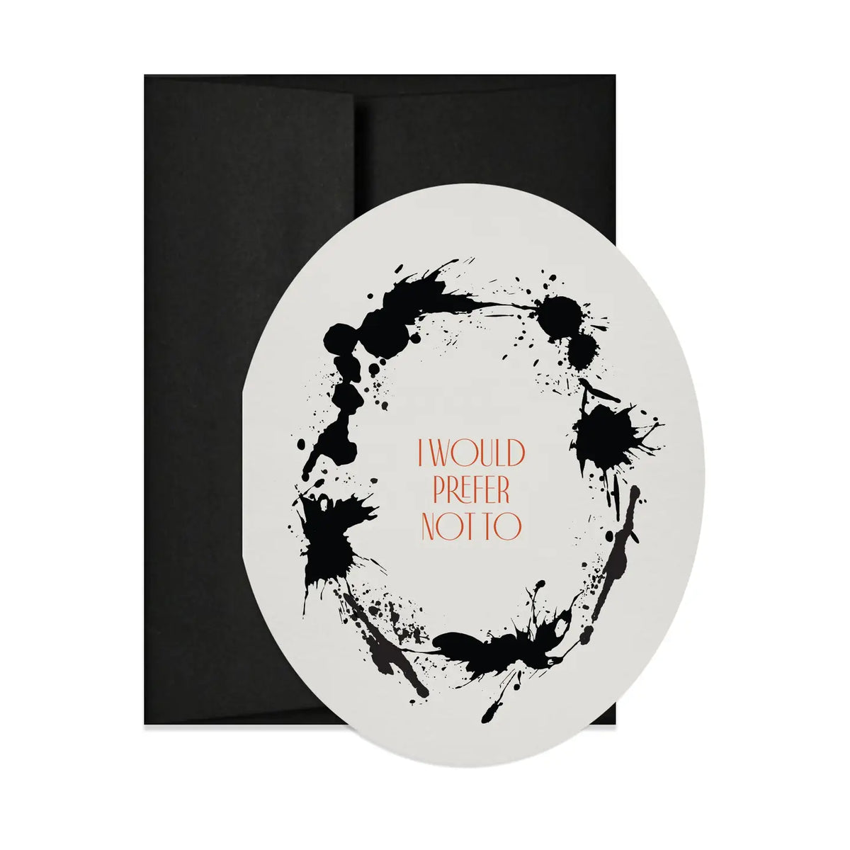 I Would Prefer Not To Greeting Card