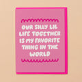Our Silly Little Life Love Card